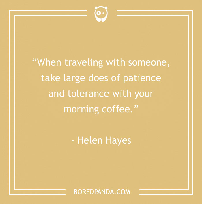 Helen Hayes Quote About Traveling And Drinking Coffee 