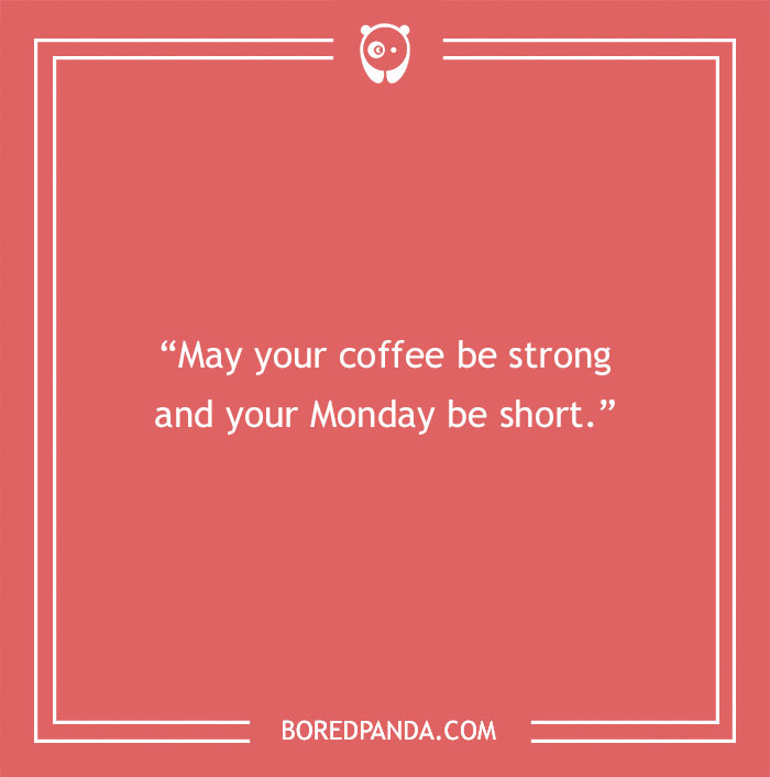 Coffee Quote About Coffee On Monday 