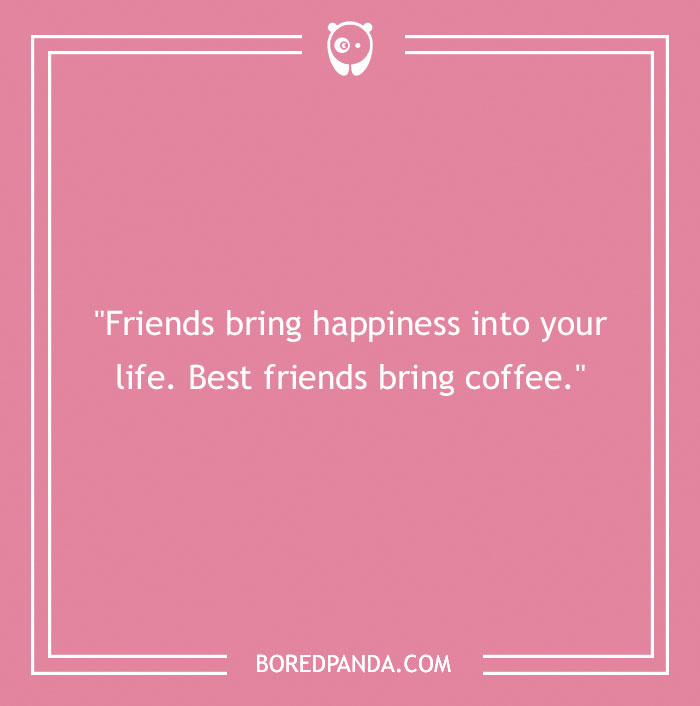 Funny Coffee Quote About Best Friends And Coffee 