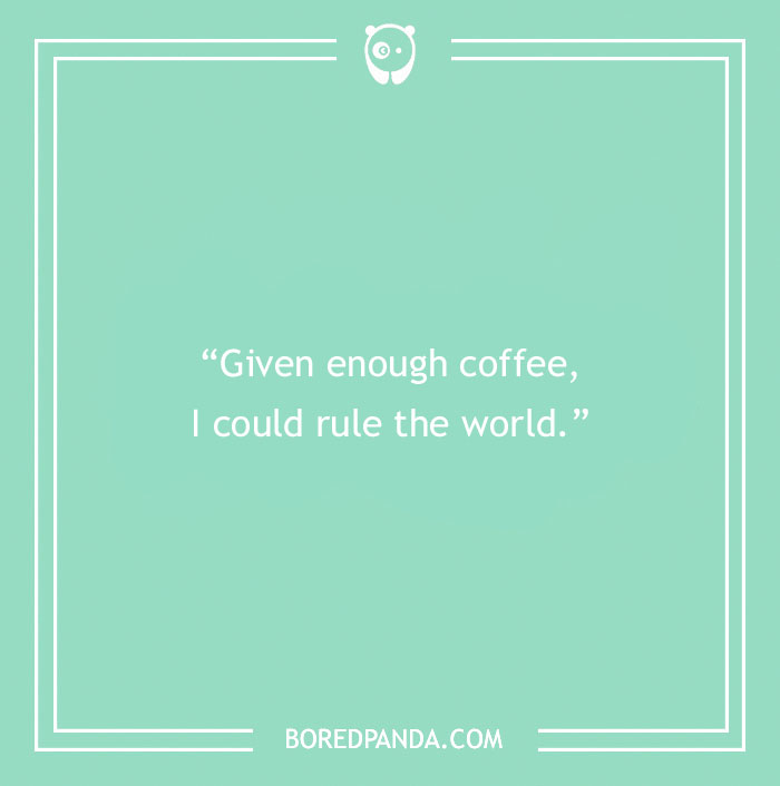 Funny Quote About Coffee Giving You Powers 