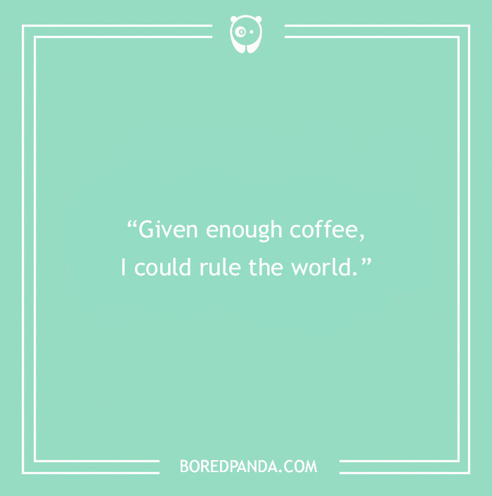 Funny Quote About Coffee Giving You Powers 