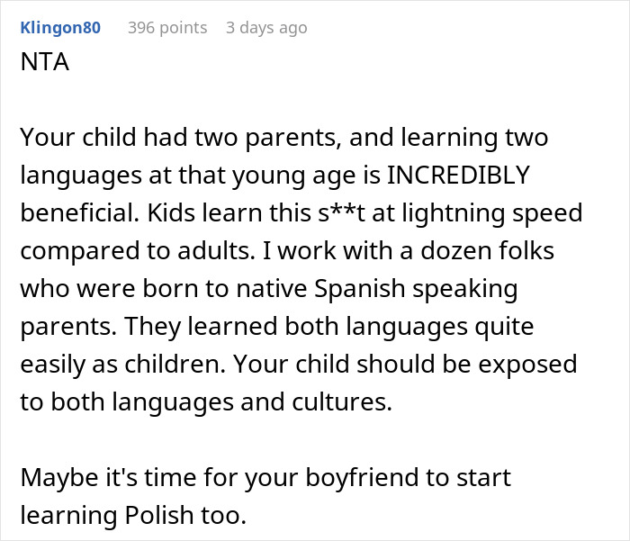 Comment discussing benefits of raising a child bilingual in Polish and English and cultural exposure for language learning. Comment discussing benefits of raising a child bilingual in Polish and English and cultural exposure for language learning.
