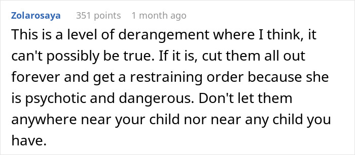 Comment expressing concern about a family demanding a woman give her baby to her sister, calling it dangerous behavior. Comment expressing concern about a family demanding a woman give her baby to her sister, calling it dangerous behavior.