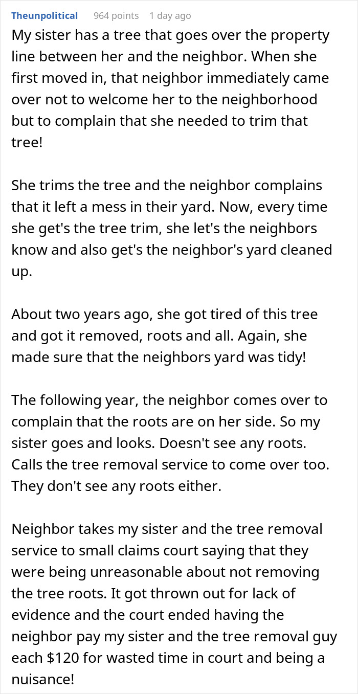 Person Maliciously Complies With Annoying Neighbor Who Kept Asking Them To Cut Down His Tree