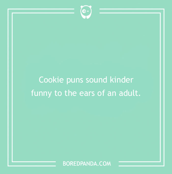 105 Cookie Puns That Might Give You A Sugar Rush Bored Panda