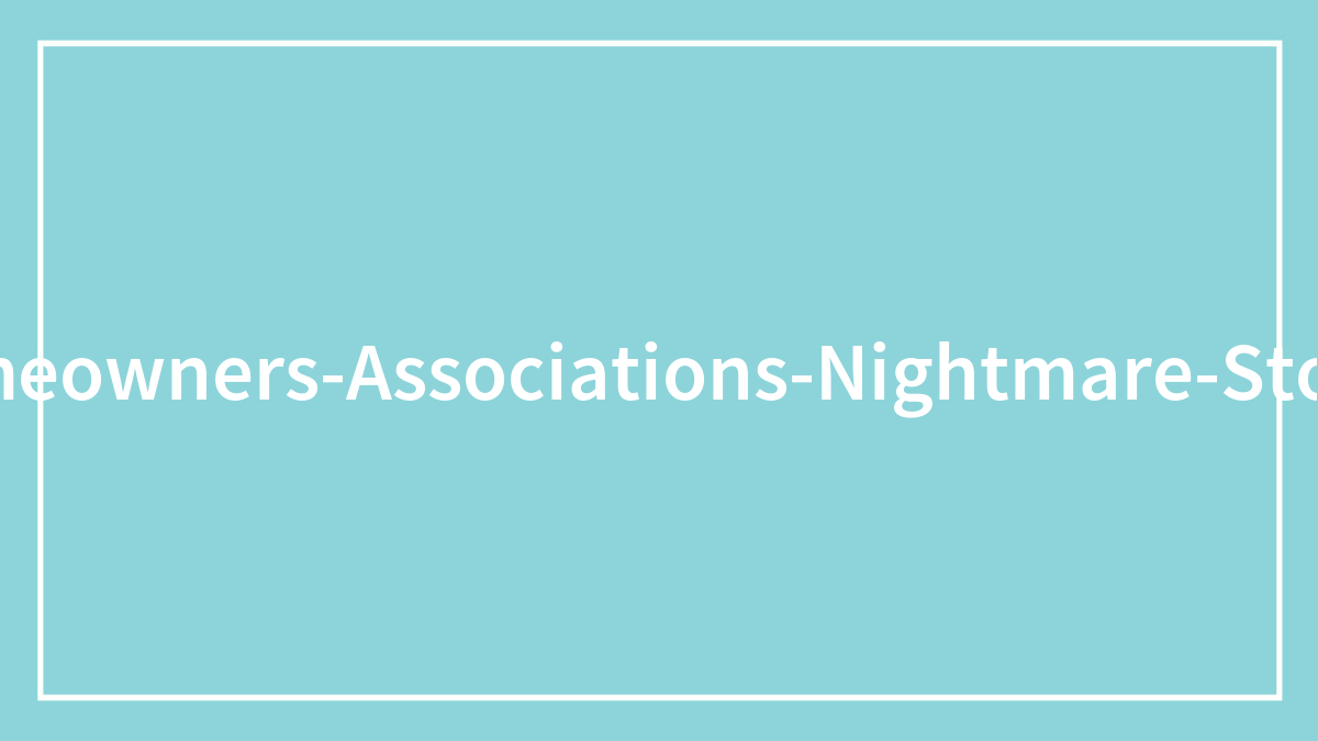 “Every Car Parked There Got Towed”: 50 HOA Horror Stories