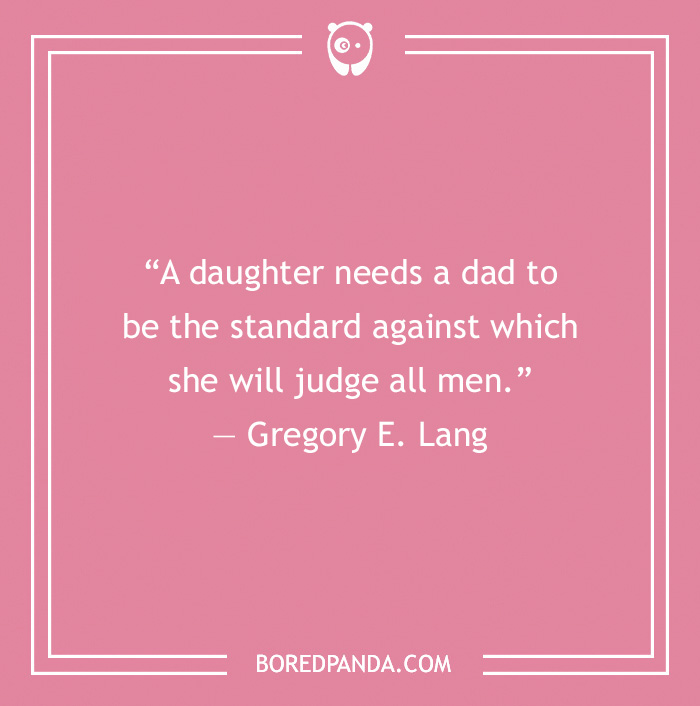 Dad Quote by Gregory E. Lang