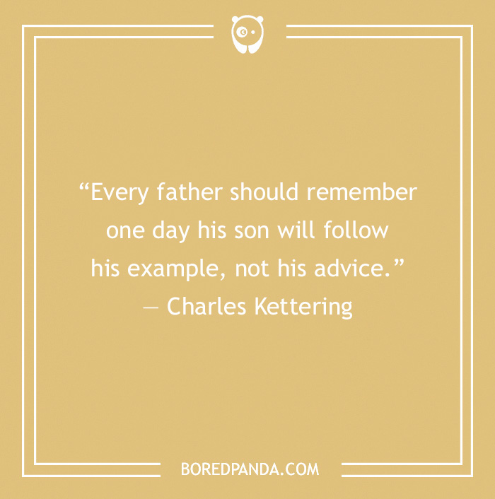 Dad Quote by Charles Kettering