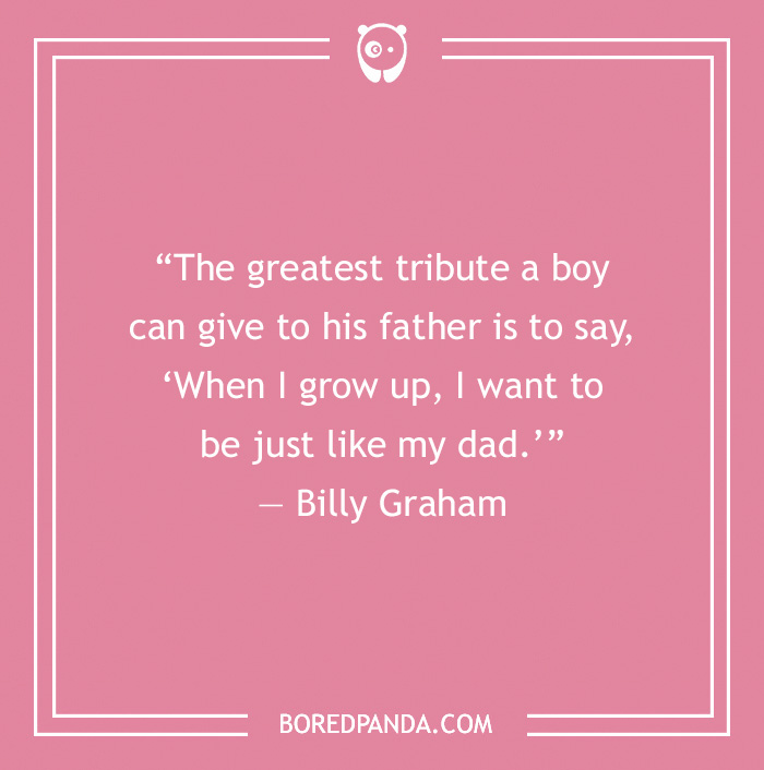 Dad Quote by Billy Graham