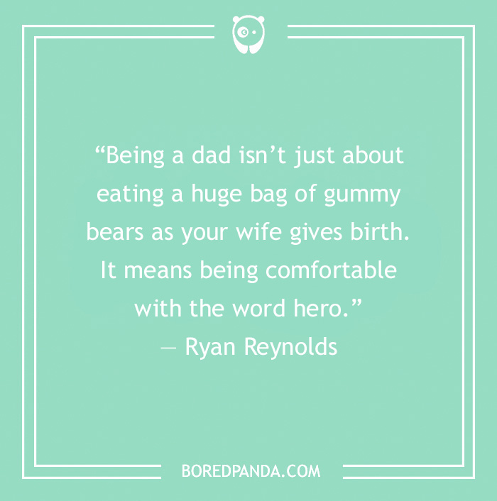 Dad Quote by Ryan Reynolds