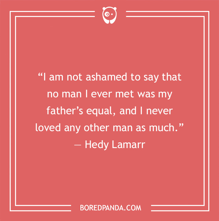 Dad Quote by Hedy Lamarr