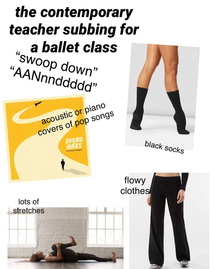 Contemporary dance teacher meme with ballet class elements: music, black socks, flowy clothes, and lots of stretches.
