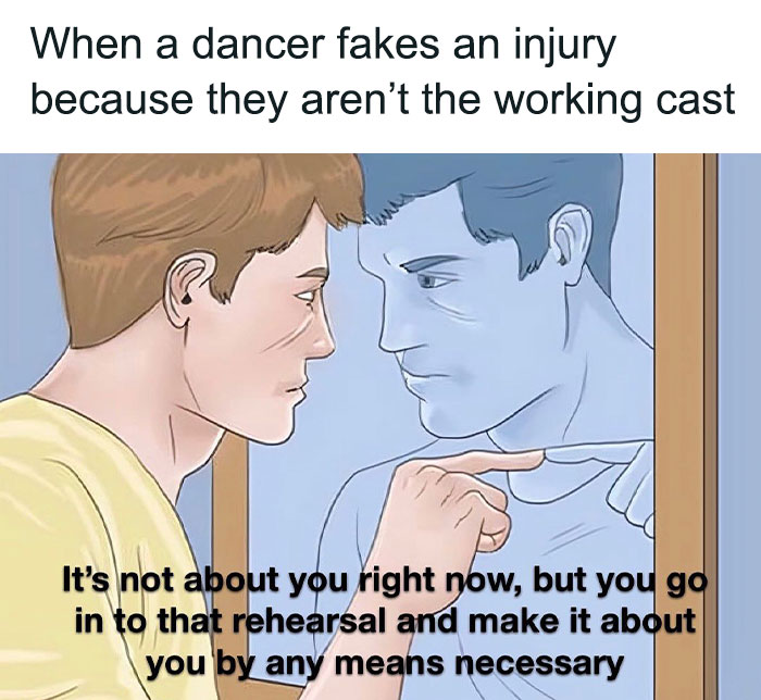 Dancer meme showing a person faking injury with motivational text in mirror, humorously highlighting dance dilemmas.