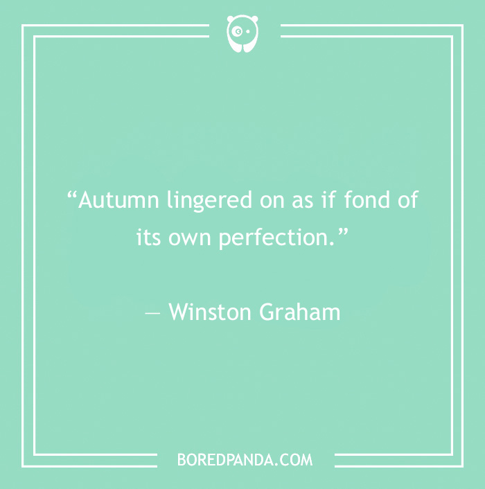 Winston Graham quote on Autumn's perfection 