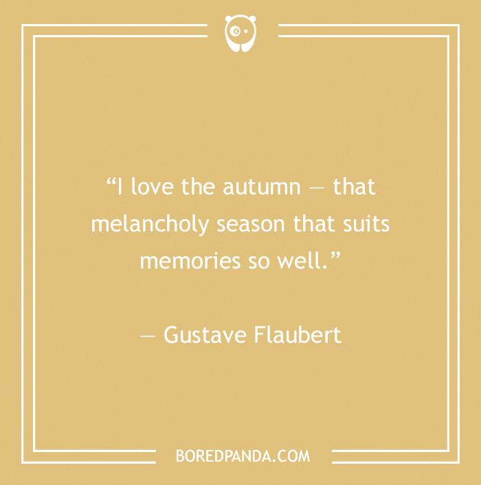 Gustave Flaubert quote on Fall being melancholy season