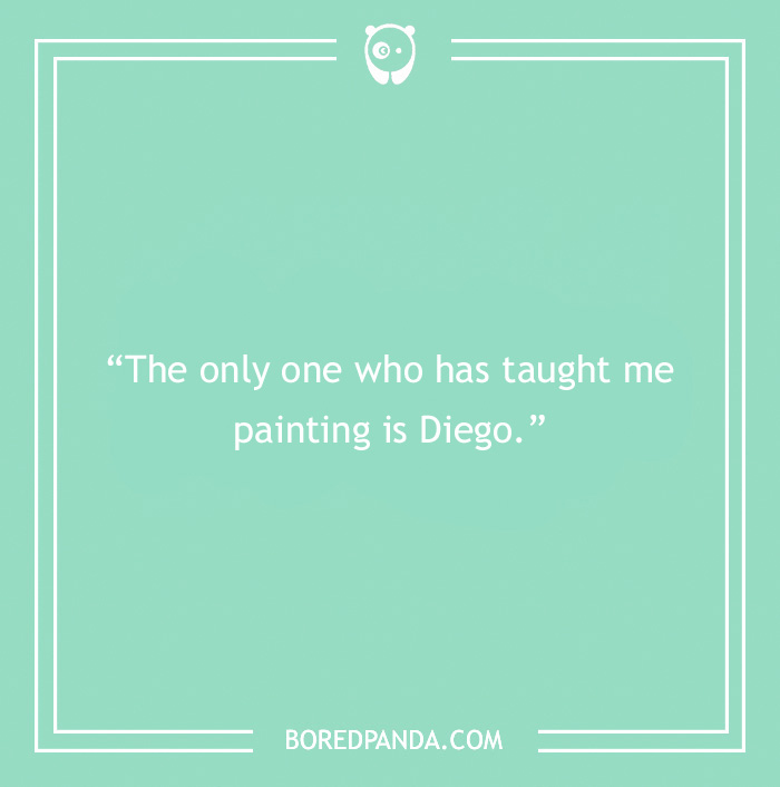 Frida Kahlo quote on painting and Diego