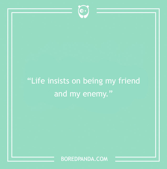 Frida Kahlo quote on life