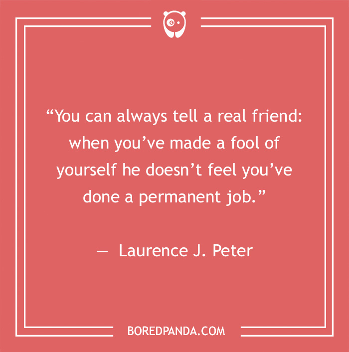 Laurence J. Peter quote on friends 