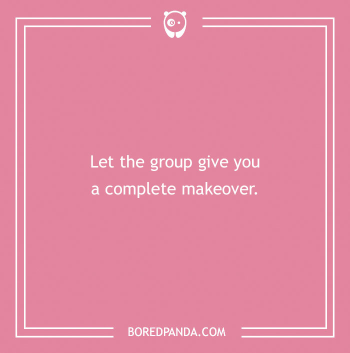Pink background with text: "Let the group give you a complete makeover." Funny dares for any situation.