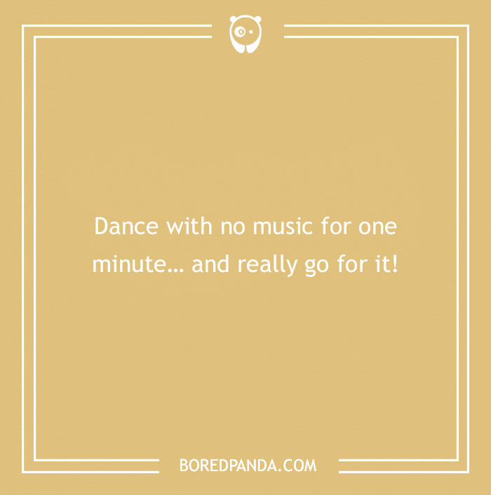 Text card with funny dares: "Dance with no music for one minute."