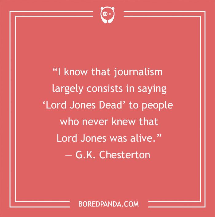 G.K. Chesterton funny quote about journalism