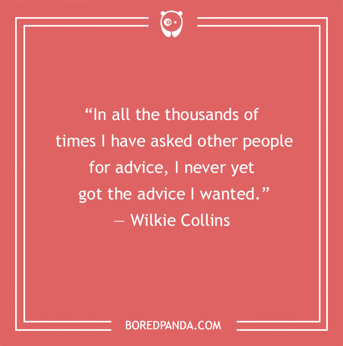 Wilkie Collins funny quote about advices