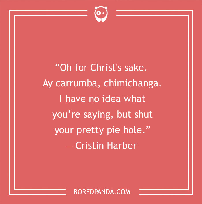 Cristin Harber funny quote about misunderstanding