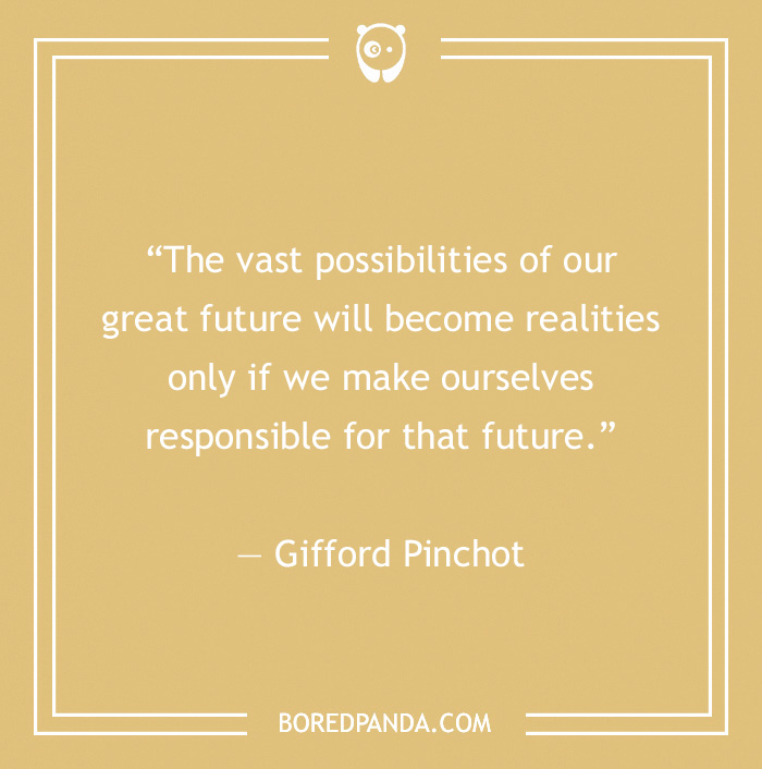 Gifford Pinchot quote on being responsible for the future 