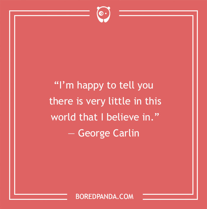 George Carlin quote about belief
