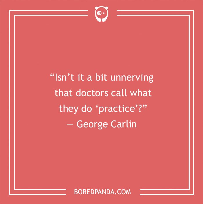 George Carlin quote about doctors