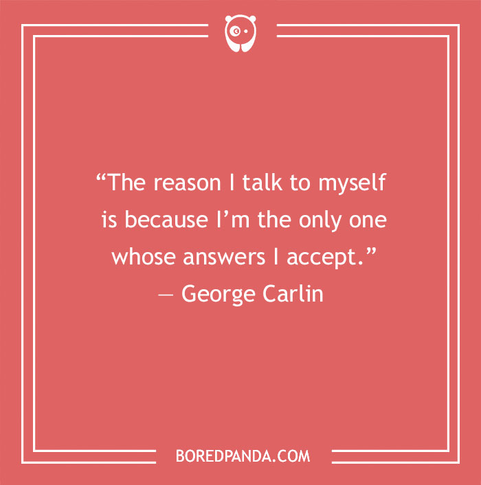 George Carlin quote about believing in yourself only