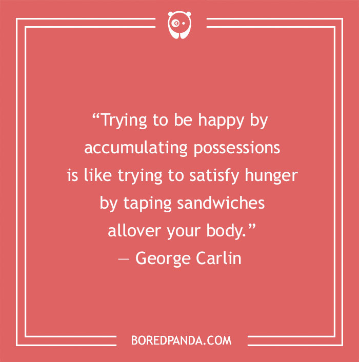 George Carlin quote on hapiness