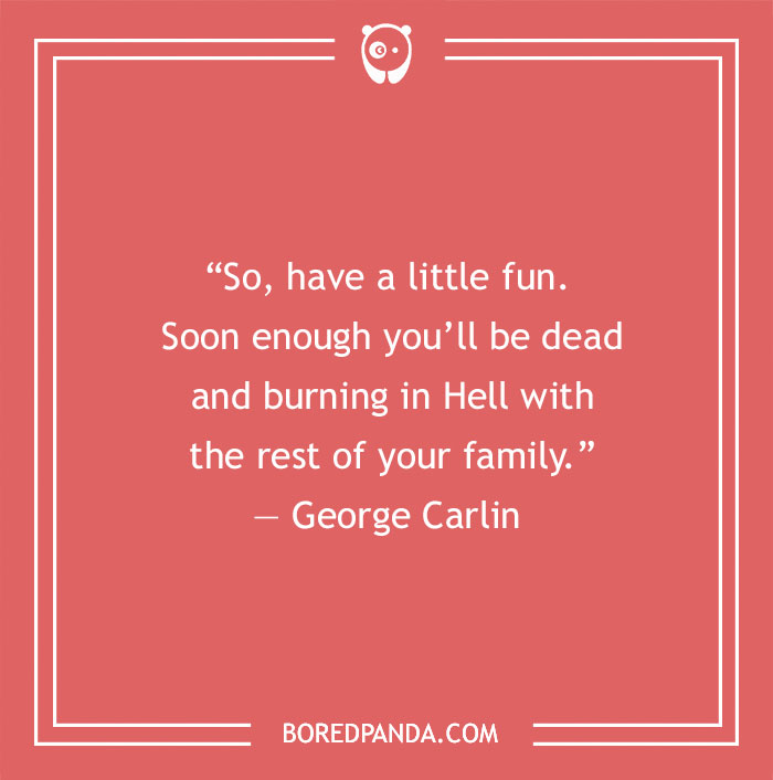 George Carlin quote on temporality