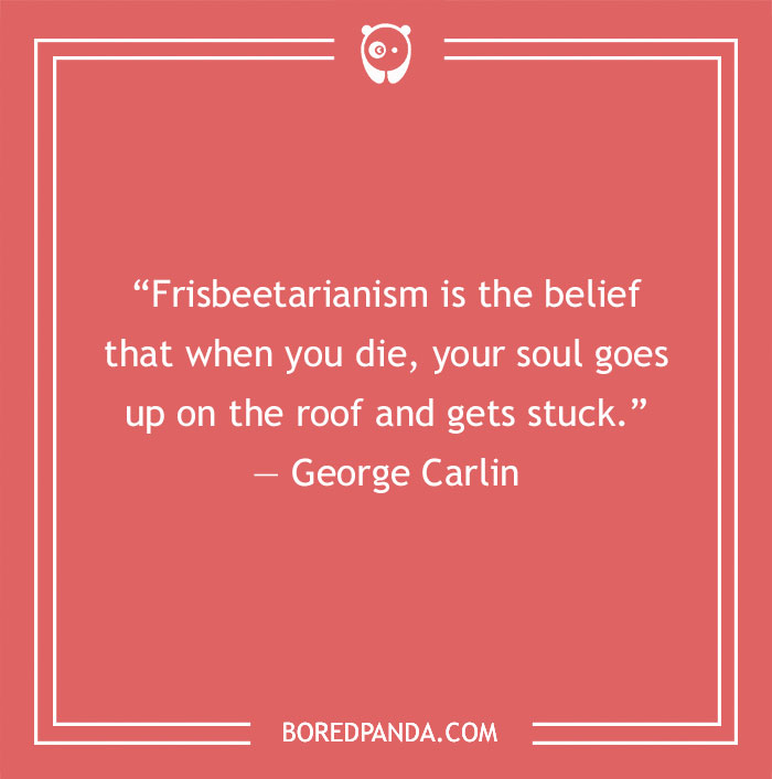 George Carlin quote about fisbeetarianism 