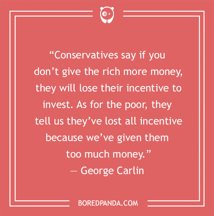 George Carlin quote about conservatives and money