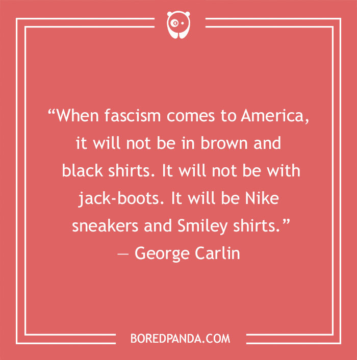 George Carlin quote about fascism in America