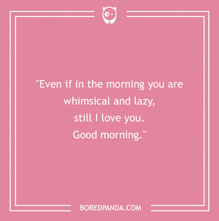 good morning quote about love even with whimsy and laziness