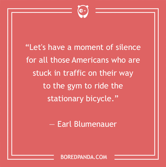Earl Blumenauer quote on going to the gym