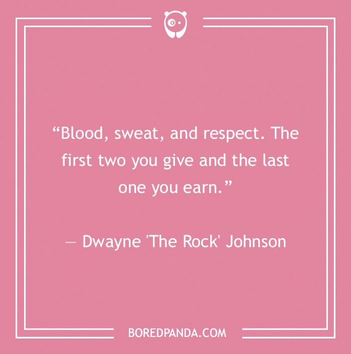 Dwayne 'The Rock' Johnson quote on respect 