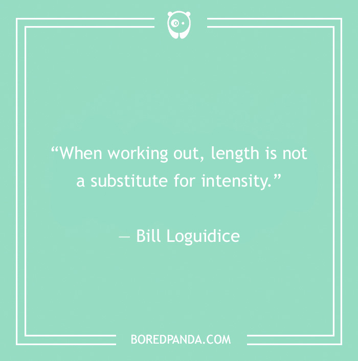 Bill Loguidice quote on working out 