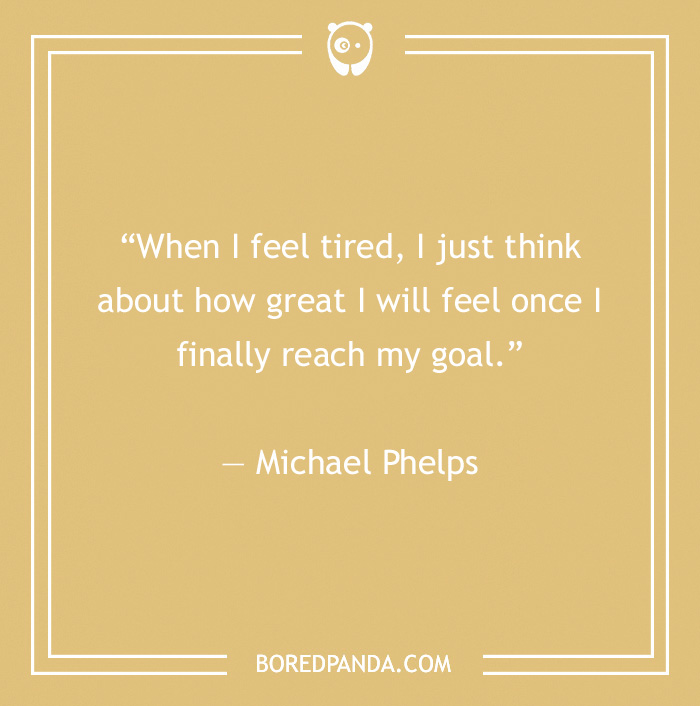 Michael Phelps quote feeling tired 