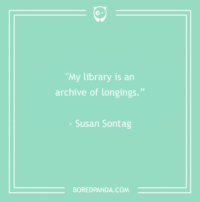 Susan Sontag Quote About Longing Someone 