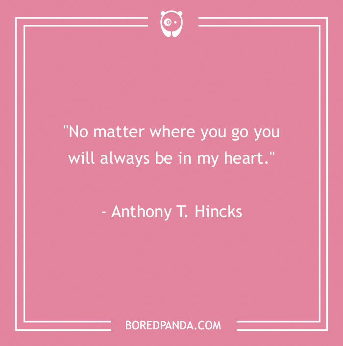 Anthony T. Hincks Quote About Never Forgetting 