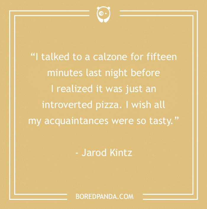 Jarod Kintz Quote About Talking To Food 