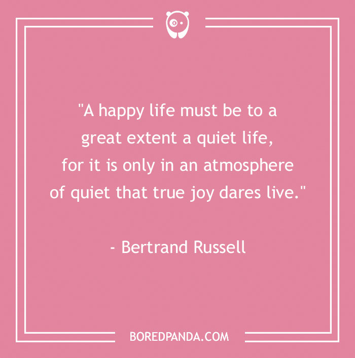 Bertrand Russell Quote About Happy Life Being A Quiet Life 