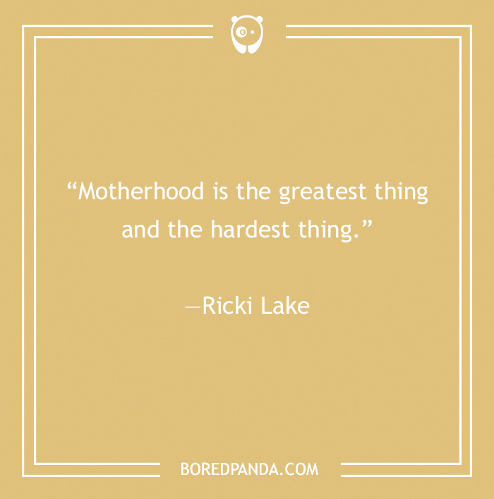 quote about the greatest and the hardest thing is motherhood