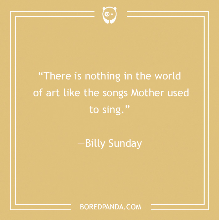 quote about the best art is mother's songs