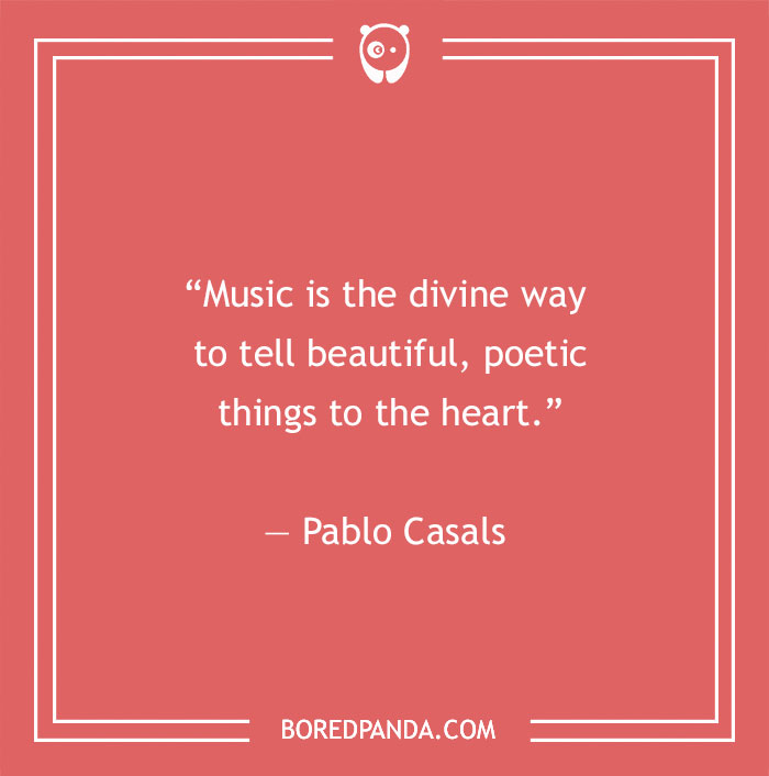 Pablo Casals quote about music