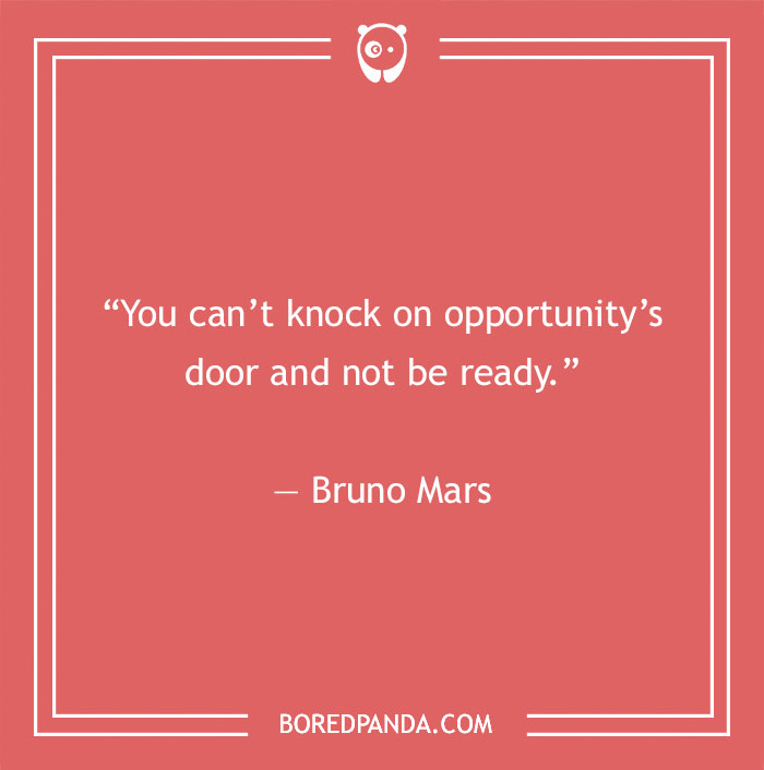 Bruno Mars quote about opportunity