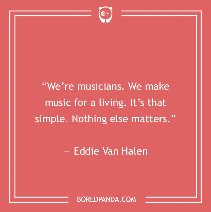 Eddie Van Halen quote about musicians
